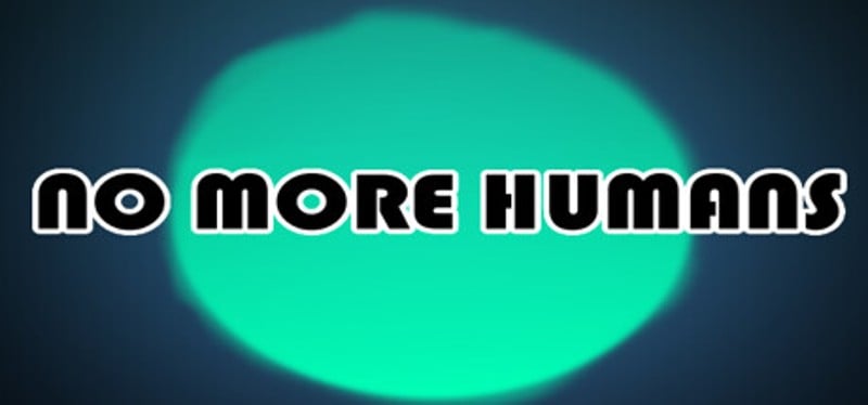 NO MORE HUMANS Game Cover