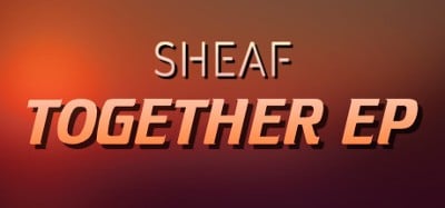 Sheaf - Together EP Image