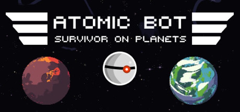 ATOMIC BOT: SURVIVOR ON PLANETS Game Cover