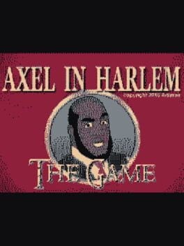 Games like Axel in Harlem: The Game
