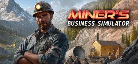 Games like MINER’S BUSINESS SIMULATOR