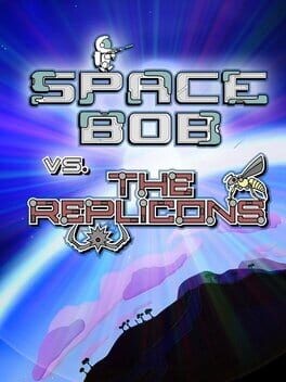 Games like Space Bob vs. The Replicons