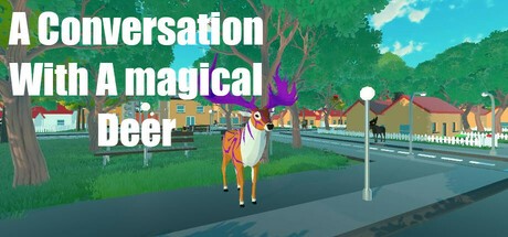 Games like A Conversation With A Magical Deer