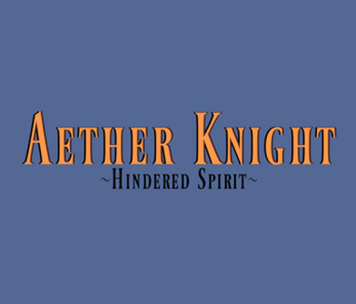 Aether Knights: Hindered Spirit Image