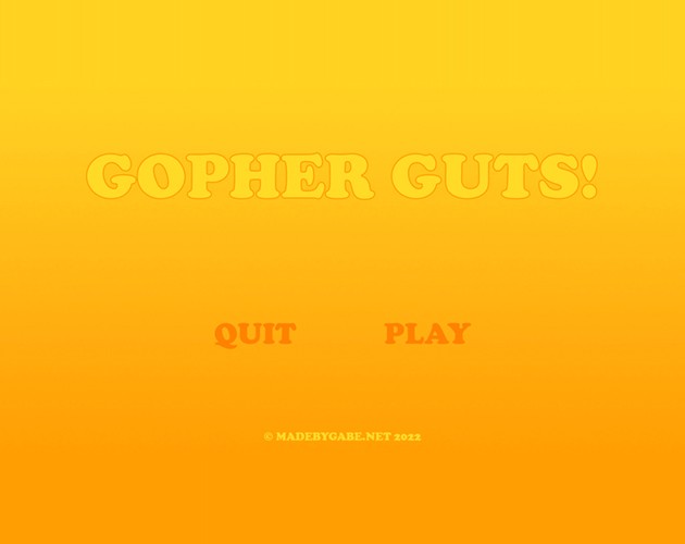 Games like Gopher Guts!