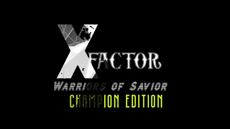 CrossX Series: XFactor - Warrior of Savior ( Champion Edition ) Game Cover