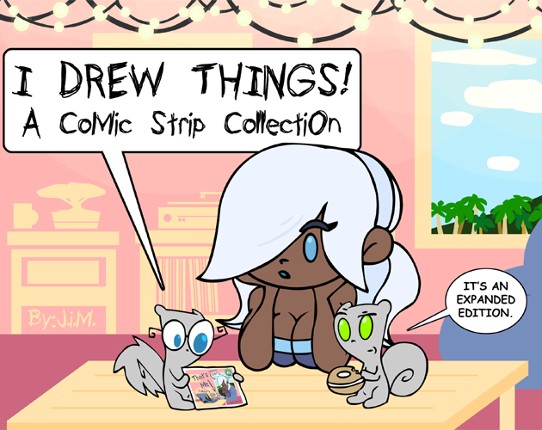 I Drew Things : A Comic Strip Collection (Expanded) (Foamy The Squirrel) Image