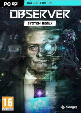 Games like Observer: System Redux - Day One Edition