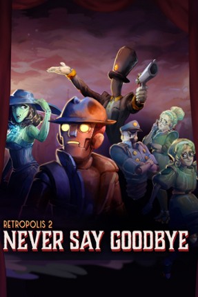 Retropolis 2: Never Say Goodbye Game Cover