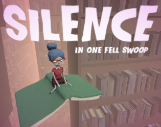 Games like Silence In One Fell Swoop