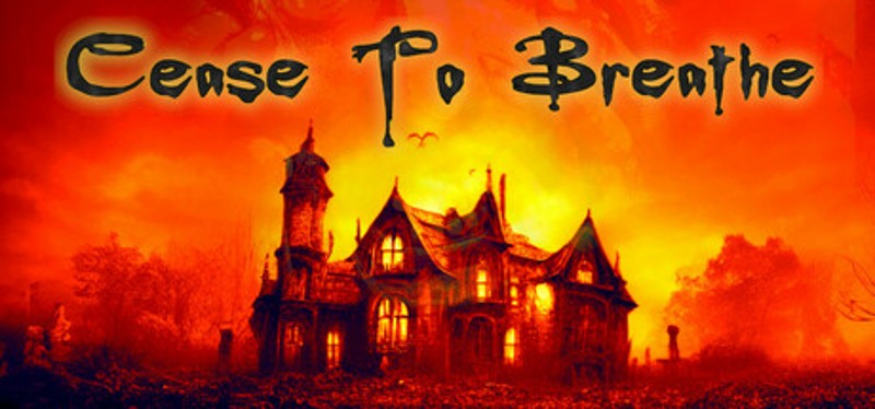 Cease to Breathe Image