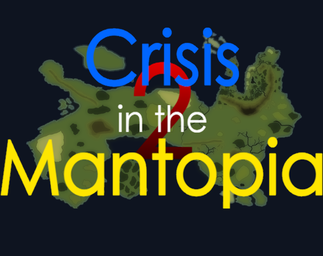 Games like Crisis in the Mantopia 2