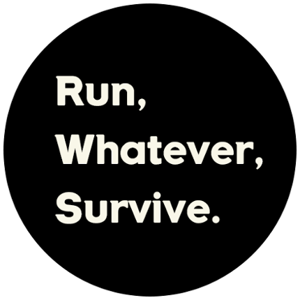 Run, Whatever, Survive. Image