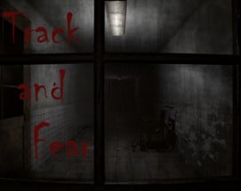 Track and Fear Image