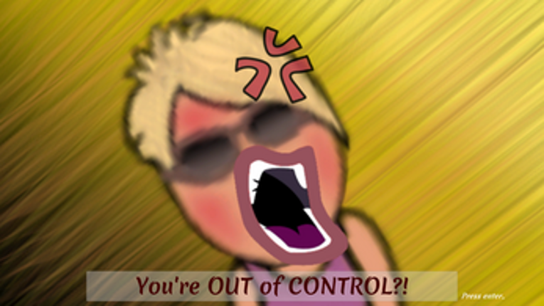You're Out Of Control?! Image