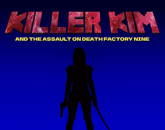 Games like Killer Kim and the Assault on Death Factory Nine