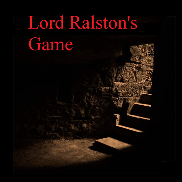 Games like Lord Ralston's Game