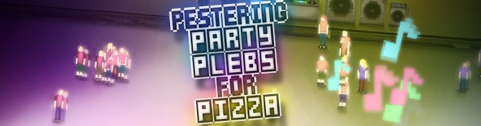 Games like Pestering Party Plebs for Pizza
