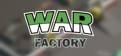 Games like WAR FACTORY