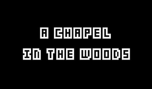 Games like A Chapel in the Woods