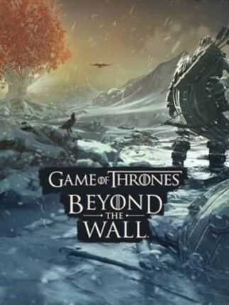 Game of Thrones Beyond the Wall Game Cover