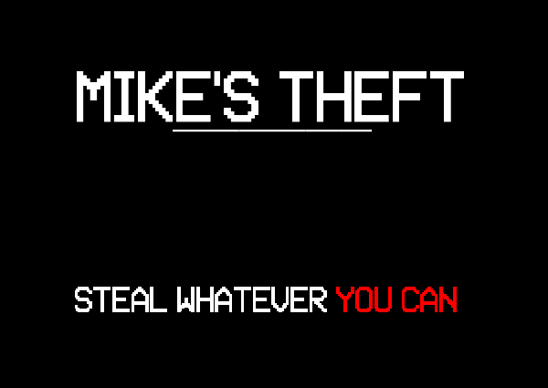 Games like Mike's Theft