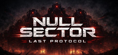 Games like NULL SECTOR: LAST PROTOCOL