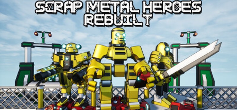 Scrap Metal Heroes Rebuilt Image
