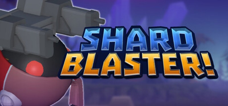 SHARDBLASTER! Image