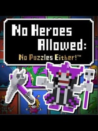No Heroes Allowed: No Puzzles Either! Image