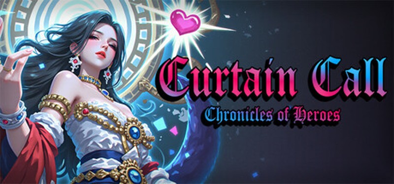 Curtain Call: Chronicles of Heroes Image