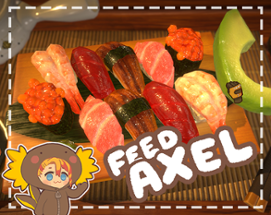 FEED AXEL! Image