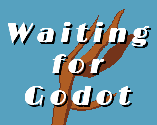 Games like Waiting for Godot