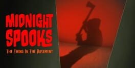 Games like Midnight Spooks: The Thing in the Basement