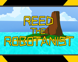 Reed the Robotanist Image