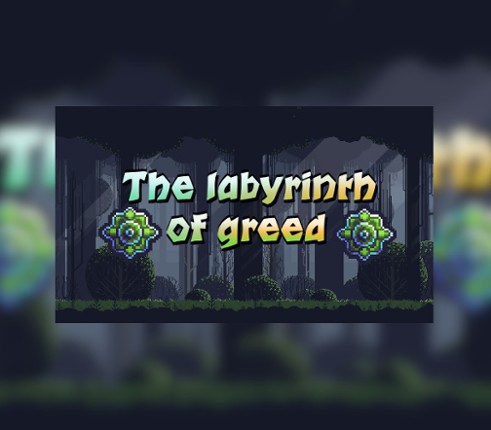 The Labyrinth of Greed Image