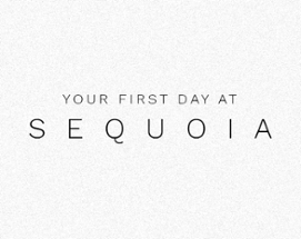 Your First Day at Sequoia Image