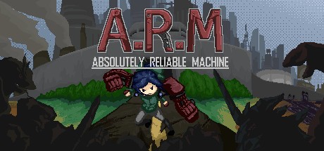 Games like A.R.M: Absolutely Reliable Machine