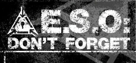Games like E.S.O: Don't Forget