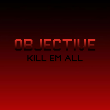 OBJECTIVE - Kill EM All Image