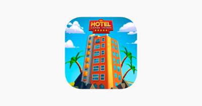 Idle Hotel Empire Tycoon－Game Image