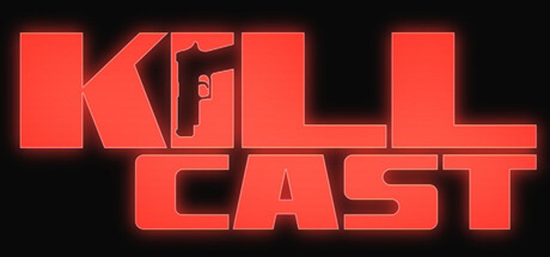 Kill Cast Image