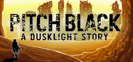 Games like Pitch Black: A Dusklight Story
