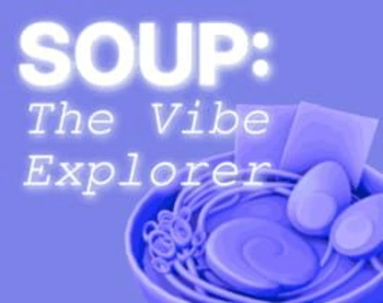 Soup: The Vibe Explorer Image