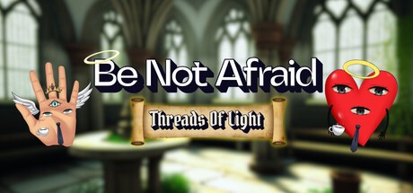 Games like Be Not Afraid: Threads Of Light