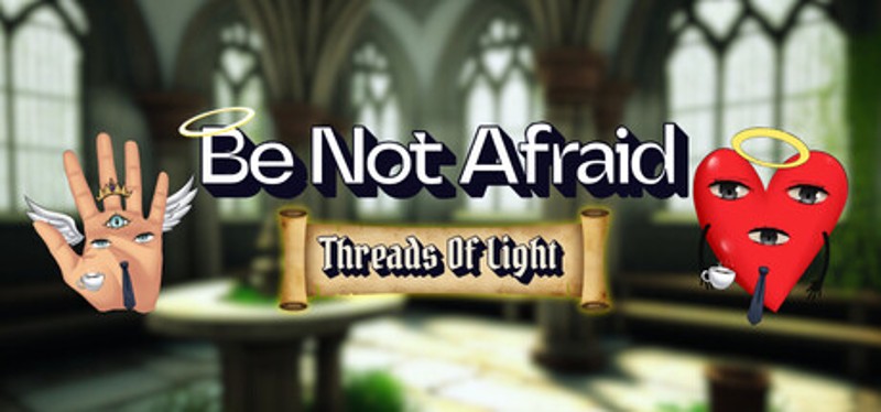 Be Not Afraid: Threads Of Light Image