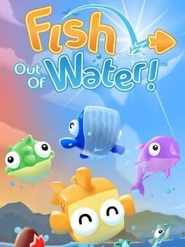 Games like Fish Out of Water!