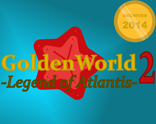 Games like OLD ARCHIVES 2014 ~ GoldenWorld 2 -Legend of Atlantis-