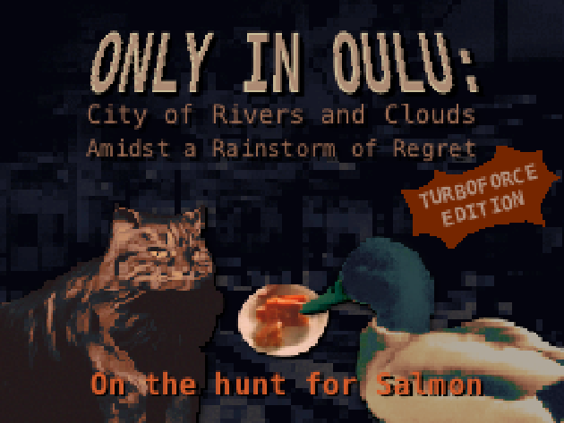 Games like Only in Oulu: City of Rivers and Clouds Amidst a Rainstorm of Regret - TURBOFORCE EDITION