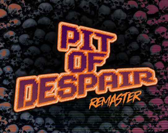 Pit of Despair - Remastered Image